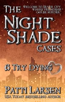 Try Dying (Episode Six: The Nightshade Cases)