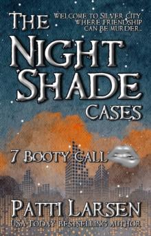 Booty Call (Episode Seven: The Nightshade Cases)