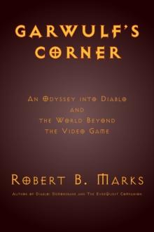 Garwulf's Corner: An Odyssey into Diablo and the World Beyond the Video Game