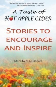 Taste of Hot Apple Cider: Stories to Encourage and Inspire