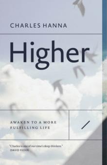 Higher : Awaken to a More Fulfilling Life