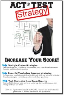 ACT Test Strategy! : Winning Multiple Choice Strategies for the ACT Test