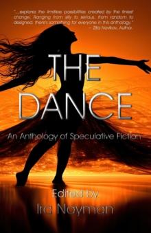 The Dance : An Anthology of Speculative Fiction