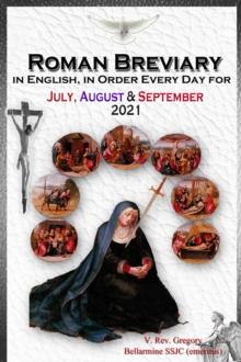 The Roman Breviary : in English, in Order, Every Day for July, August, September 2021