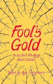 Fools' Gold : Selected Modjaji Short Stories