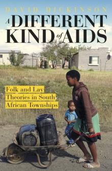 A Different Kind of AIDS: Folk and Lay Theories in South African Townships