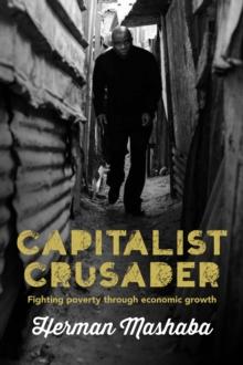 Capitalist Crusader : Fighting poverty through economic growth