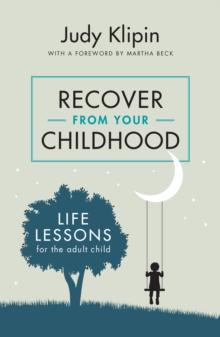 Recover from your Childhood : Life lessons for the adult child