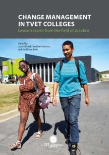 Change Management in TVET Colleges : Lessons Learnt from the Field of Practice