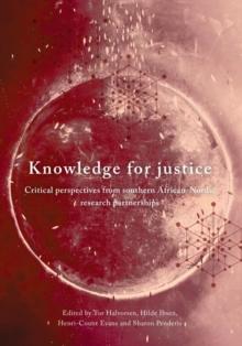 Knowledge for Justice : Critical Perspectives from Southern African-Nordic Research Partnerships