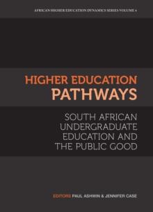 Higher Education Pathways : South African Undergraduate Education and the Public Good