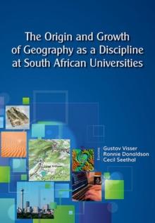 The Origin and Growth of Geography as a discipline at South Africa Universities