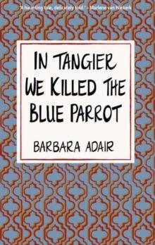 In Tangier We Killed the Blue Parrot