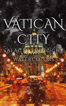 Vatican City : Beauty Through Watercolors