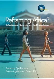 Reframing Africa? : Reflections on Modernity and the Moving Image