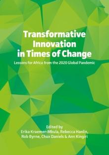 Transformative Innovation in Times of Change : Lessons for Africa from the 2020 Global Pandemic