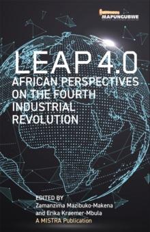 Leap 4.0. African Perspectives on the Fourth Industrial Revolution : African Perspectives on the Fourth Industrial Revolution