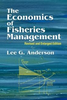 The Economics of Fisheries Management : Revised and Enlarged Edition