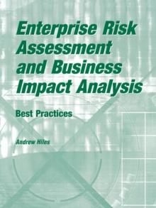 Enterprise Risk Assessment and Business Impact Analysis : Best Practices