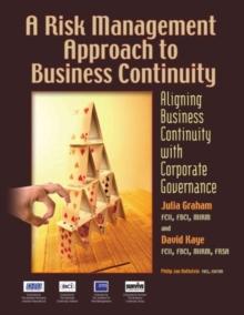 A Risk Management Approach to Business Continuity : Aligning Business Continuity and Corporate Governance