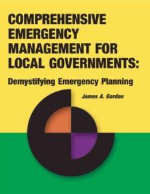 Comprehensive Emergency Management for Local Governments: : Demystifying Emergency Planning