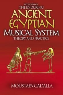 Enduring Ancient Egyptian Musical System -- Theory and Practice