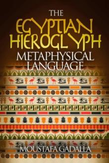 Egyptian Hieroglyph Metaphysical Language