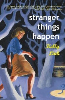 Stranger Things Happen : Stories