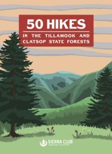 50 Hikes in the Tillamook and Clatsop State Forests