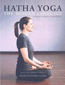 Hatha Yoga: the Hidden Language : Symbols Secrets and Metaphors