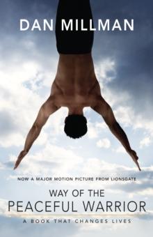 Way of the Peaceful Warrior : A Book That Changes Lives