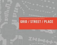 Grid/ Street/ Place : Essential Elements of Sustainable Urban Districts