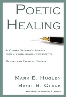 Poetic Healing : A Vietnam Veteran's Journey from a Communication Perspective