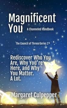 Magnificent You : Rediscover Who You Are, Why You're Here, And Why You Matter. A Lot.