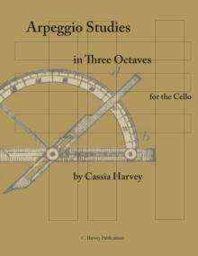 Arpeggio Studies in Three Octaves for the Cello