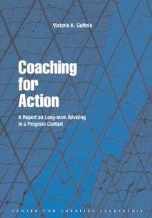 Coaching for Action: A Report on Long-term Advising in a Program Context : A Report on Long-term Advising in a Program Context