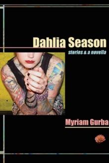 Dahlia Season : stories & a novella