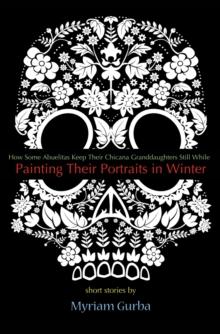 Painting Their Portraits in Winter : Stories