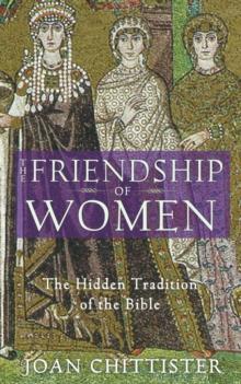 The Friendship of Women : The Hidden Tradition of the Bible