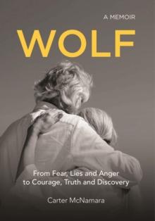 Wolf : From Fear, Lies and Anger to Courage, Truth and Discovery