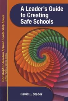 A Leader's Guide to Creating Safe Schools