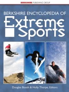 Berkshire encyclopedia of extreme sports