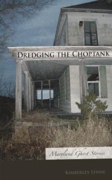 Dredging the Choptank : Maryland Ghost Stories