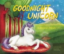 Goodnight Unicorn : A Magical Parody