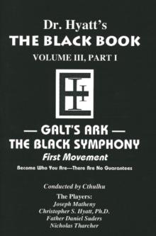 Black Book : Volume III, Part I: Galt's Ark - The Black Symphony, First Movement