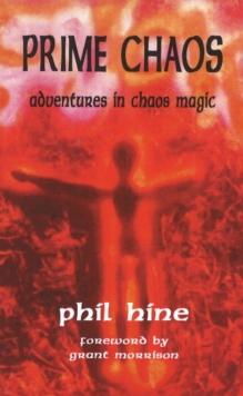 Prime Chaos : Adventures in Chaos Magic -- 3rd Revised Edition