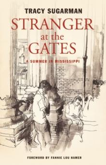 Stranger at the Gates : A Summer in Mississippi