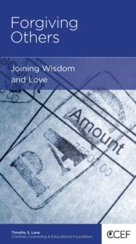 Forgiving Others : Joining Wisdom and Love