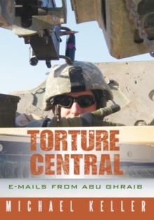 Torture Central : E-Mails from Abu Ghraib