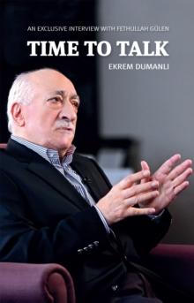 Time to Talk : An Exclusive Interview with Fethullah Gulen